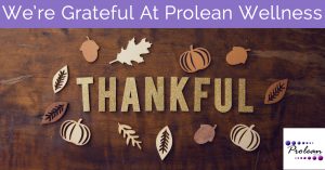 10 Things We’re Grateful For at Prolean Wellness