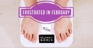 Frustrated in February: Recommit When Your Goals Get Tough