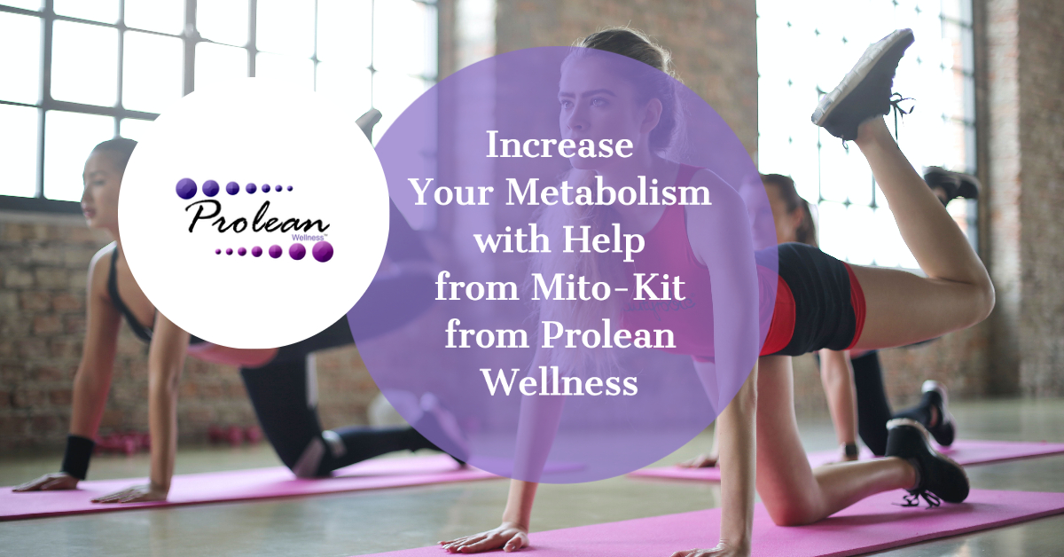 Increase Your Metabolism with Help from Mito-Kit from Prolean Wellness