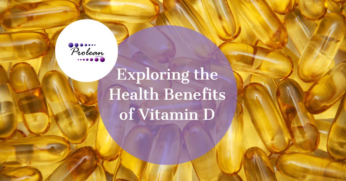 Exploring the Health Benefits of Vitamin D
