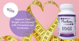 Improve Your Weight Loss Journey with Chromium and Pyridoxine